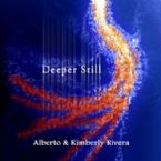 Deeper Still (MP3 Download Prophetic Worship) by Alberto & Kimberly Rivera